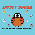 Laydee Bhugg and the Fantazzstic Frendzz - Paperback