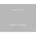 Ed Ruscha: Ribbon Words - Hardcover