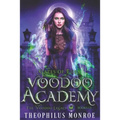 Voodoo Academy - The COMPLETE series: An Urban Fantasy Adventure - Paperback