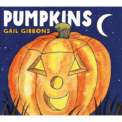 Pumpkins: An Engaging Introduction to Pumpkins and Their Uses Including Jack-O-Lanterns, Pumpkin Pies, Harvest Festivals, and Halloween - Board Book