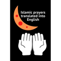 Islamic prayers translated into English: Good Prayer 9*6 25pages More Prayers - Paperback