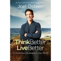 Think Better, Live Better: A Victorious Life Begins in Your Mind - Hardcover