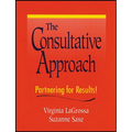 The Consultative Approach: Partnering for Results! - Paperback