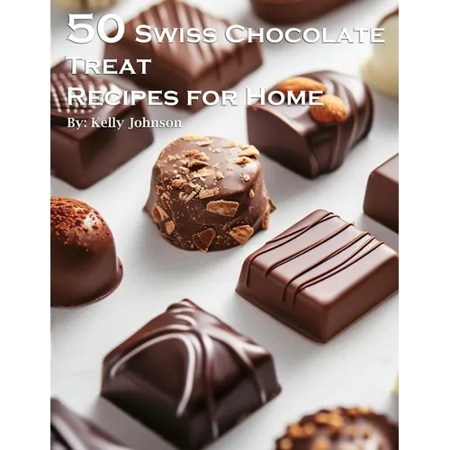 50 Swiss Chocolate Treat Recipes for Home - Paperback