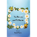 You Bee you, and I‛ll Bee me - Hardcover