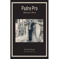 Padre Pro: Mexican Hero - Paperback