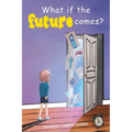 What If the Future Comes? - Paperback