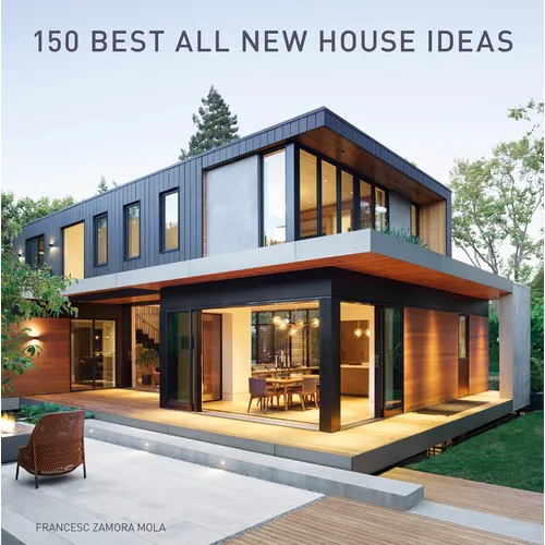150 Best All New House Ideas - Hardcover