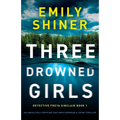 Three Drowned Girls: An absolutely gripping and unputdownable crime thriller - Paperback