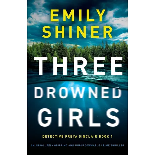 Three Drowned Girls: An absolutely gripping and unputdownable crime thriller - Paperback