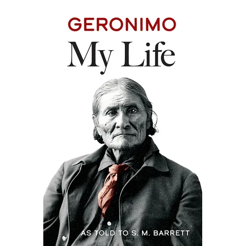 Geronimo: My Life - Paperback