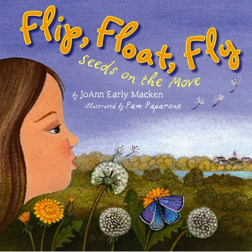 Flip, Float, Fly: Seeds on the Move - Paperback