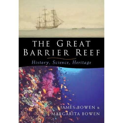 The Great Barrier Reef: History, Science, Heritage - Paperback