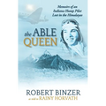 The Able Queen: Memoirs of an Indiana Hump Pilot Lost in the Himalayas - Paperback