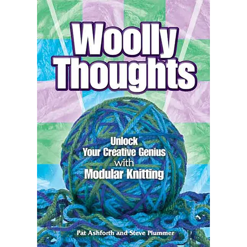 Woolly Thoughts: Unlock Your Creative Genius with Modular Knitting - Paperback