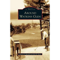 Around Watkins Glen - Hardcover