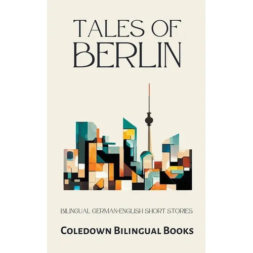 Tales of Berlin: Bilingual German-English Short Stories - Paperback