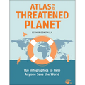 Atlas of a Threatened Planet: 150 Infographics to Help Anyone Save the World - Paperback