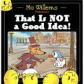 That Is Not a Good Idea! - Hardcover