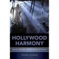 Hollywood Harmony: Musical Wonder and the Sound of Cinema - Paperback