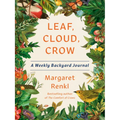 Leaf, Cloud, Crow: A Weekly Backyard Journal - Hardcover