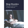 Sleep Disorders: Principles and Practice of Sleep Medicine - Hardcover