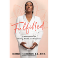 Fulfilled: 52 Prescriptions for Healing, Health, and Happiness - Paperback