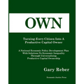Own: Turning Every Citizen Into A Productive Capital Owner - Paperback