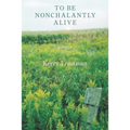 To be Nonchalantly Alive - Paperback