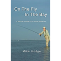 On The Fly In The Bay: A beginner's guide to fly fishing Tampa Bay - Paperback