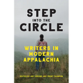 Step Into the Circle: Writers in Modern Appalachia - Hardcover