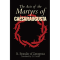 The Acts of the Martyrs of Caesaraugusta - Paperback