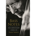 Bass Notes: Jazz in American Culture: A Personal View - Hardcover