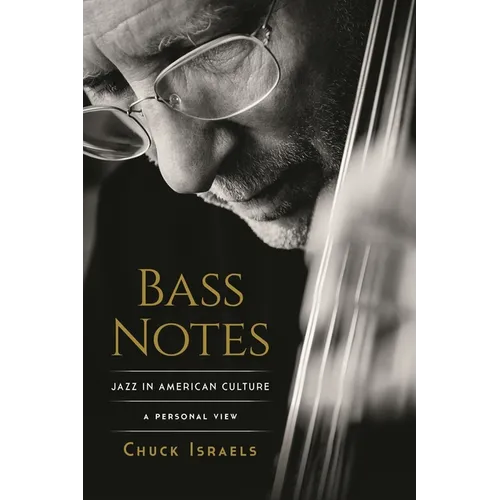 Bass Notes: Jazz in American Culture: A Personal View - Hardcover