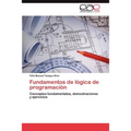 Fundamentos de Logica de Programacion - Paperback