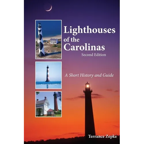 Lighthouses of the Carolinas: A Short History and Guide - Paperback