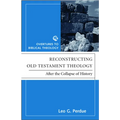 Reconstructing Old Testament Theology: After the Collapse of History, Second Edition - Paperback