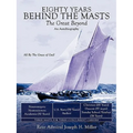 Eighty Years Behind the Masts: The Great Beyond - Paperback