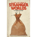 To Those Who Dream of Stranger Worlds - Paperback