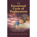 The Emotional Cycle of Deployment: Understanding the Emotional Cycle and Its Impact on Military Families - Hardcover
