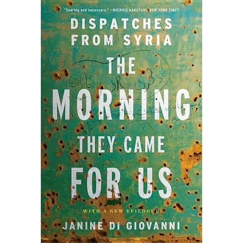 The Morning They Came for Us: Dispatches from Syria - Paperback