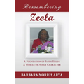 Remembering Zeola: A Foundation of Faith Yields a Woman of Noble Character - Paperback
