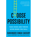 Choose Possibility: Take Risks and Thrive (Even When You Fail) - Paperback