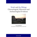 Noah and the Deluge: Chronological, Historical and Archaeological Evidence - Paperback