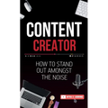 Content Creator: How To Stand Out Amongst The Noise - Paperback