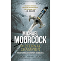 The Eternal Champion: An Eternal Champion Novel - Paperback