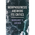 Morphogenesis Answers Its Critics - Hardcover