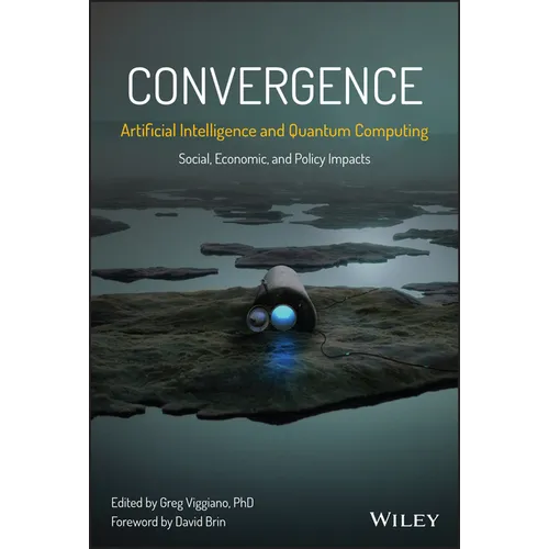 Convergence: Artificial Intelligence and Quantum Computing: Social, Economic, and Policy Impacts - Hardcover
