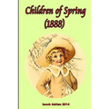 Children of Spring (1888) - Paperback