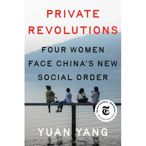 Private Revolutions: Four Women Face China's New Social Order - Hardcover